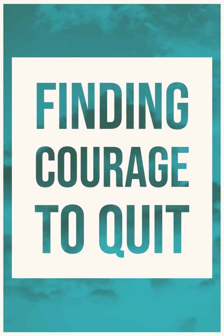 Finding Courage to Quit | foodologygeek