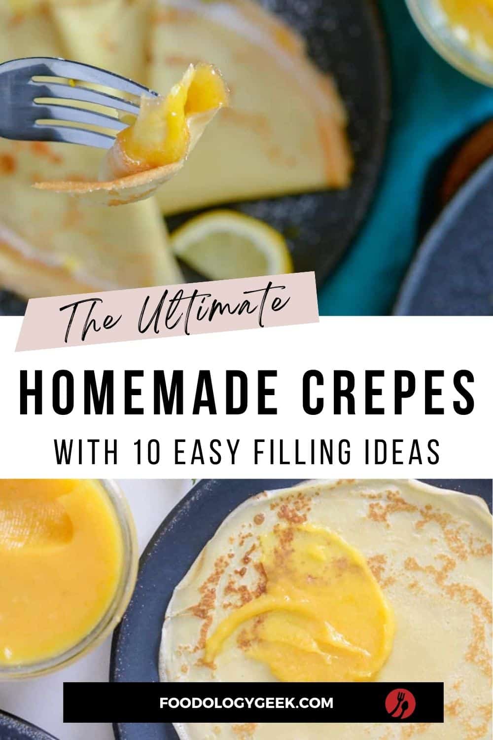 Crepes Recipe (Savory or Sweet) + 10 Different Fillings - Foodology Geek