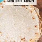 The Ultimate Corn Tortilla Recipe Pinterest Pin