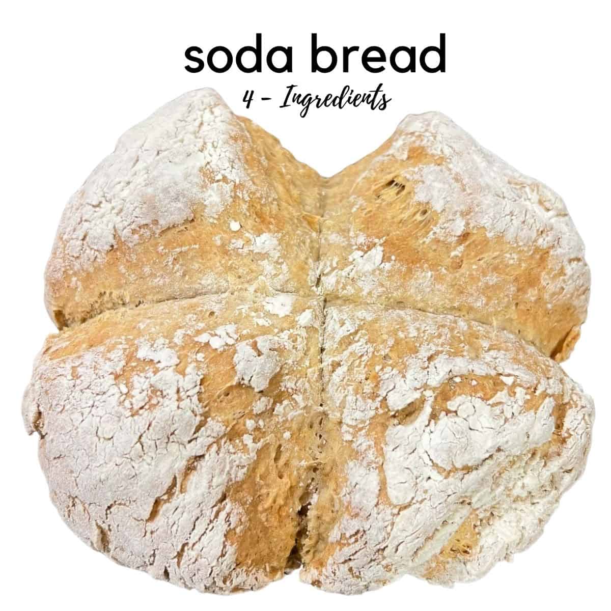 irish soda bread recipe made with 4 ingredients