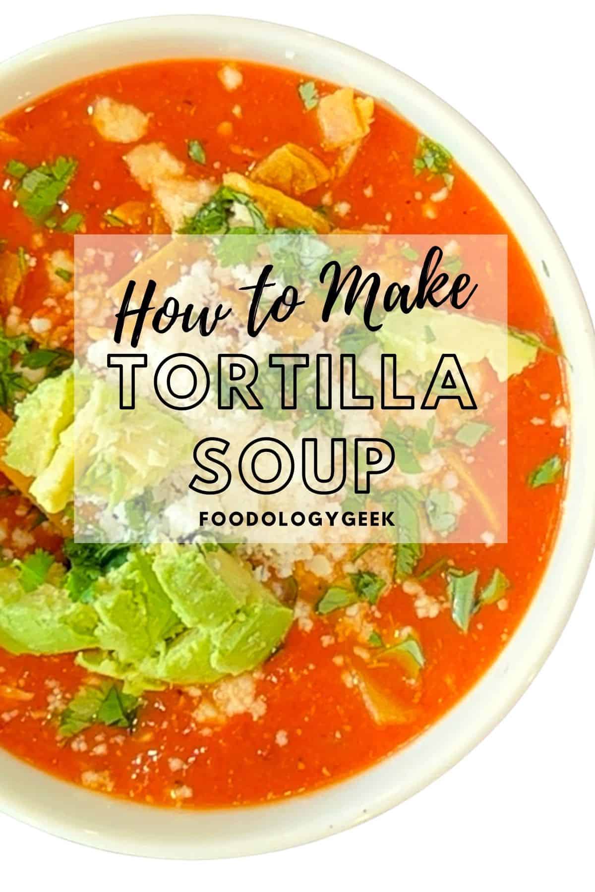 how to make chicken tortilla soup pinterest image