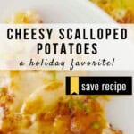 cheesy scalloped potatoes -a holiday favorite Pinterest Pin