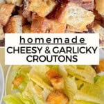 Homemade Cheesy & Garlicky Croutons Pinterest Pin