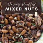 Savory roasted mixed nuts pinterest pin