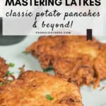 Mastering Latkes: Classic potato pancakes & beyond Pinterest Image