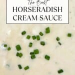 Pinterest image with the text the best horseradish cream sauce