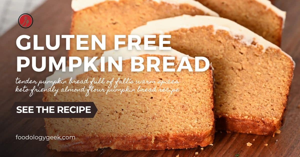 Gluten Free Pumpkin Bread (Low Carb) Foodology Geek