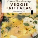 Mouthwatering Veggie Frittatas Pinterest Pin