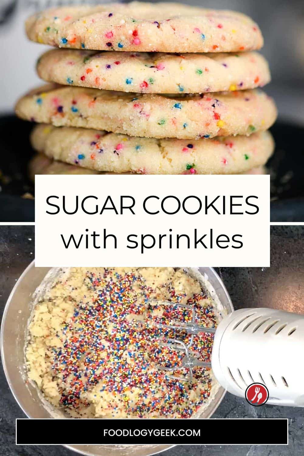 The BEST Sugar Cookie Recipe You'll Ever Make | Foodology Geek
