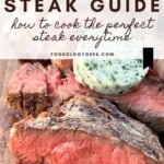 steak guide how to grill or pan sear pinterest pin
